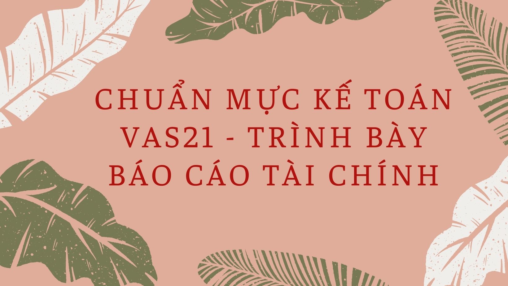 Chuẩn mực kế toán 21 trình bay báo cáo tài chính
