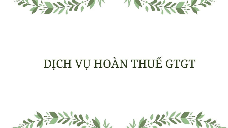Dịch vụ hoàn thuế gtgt