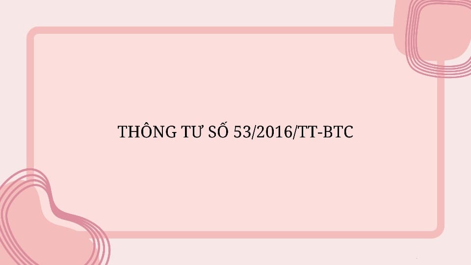Thông tư số 532016TT-BTC sửa đổi bổ sung TT2002014TT-BTC